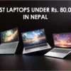 Top 5 Powerful Laptops Under Rs. 80,000 in Nepal for 2024 – Best Picks for Students and Professionals